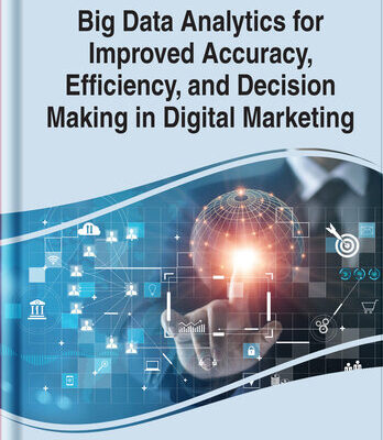 خرید و دانلود نسخه کامل کتاب Big Data Analytics for Improved Accuracy, Efficiency, and Decision Making in Digital Marketing