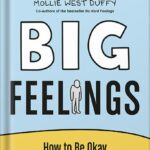 خرید و دانلود نسخه کامل کتاب Big Feelings: How to Be Okay When Things Are Not Okay by Liz Fosslien