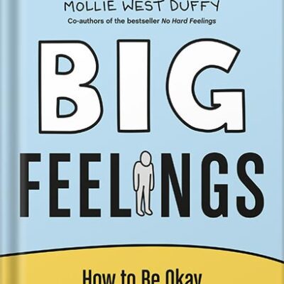 خرید و دانلود نسخه کامل کتاب Big Feelings: How to Be Okay When Things Are Not Okay by Liz Fosslien