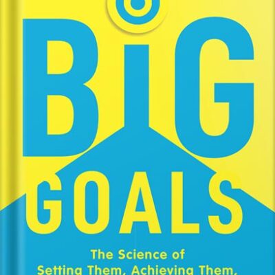 خرید و دانلود نسخه کامل کتاب Big Goals: The Science of Setting Them, Achieving Them, and Creating Your Best Life 1st Edition, by Caroline Adams Miller