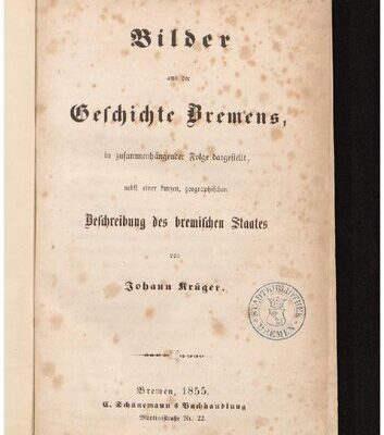 خرید و دانلود نسخه کامل کتاب Bilder aus der Geschichte Bremens, in zusammenhängender Folge dargestellt, nebst einer kurzen, geographischen Beschreibung des bremischen Staates
