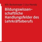 خرید و دانلود نسخه کامل کتاب Bildungswissenschaftliche Handlungsfelder des Lehrkräfteberufs – Eine Einführung