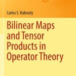 خرید و دانلود نسخه کامل کتاب Bilinear Maps and Tensor Products in Operator Theory