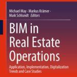 خرید و دانلود نسخه کامل کتاب BIM in Real Estate Operations: Application, Implementation, Digitalization Trends and Case Studies
