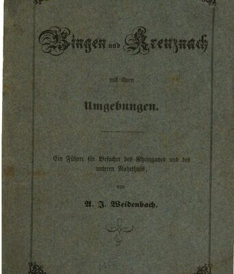 خرید و دانلود نسخه کامل کتاب Bingen und Kreuznach mit ihren Umgebungen : Ein Führer für Besucher des Rheingaues und des unteren Nahetals