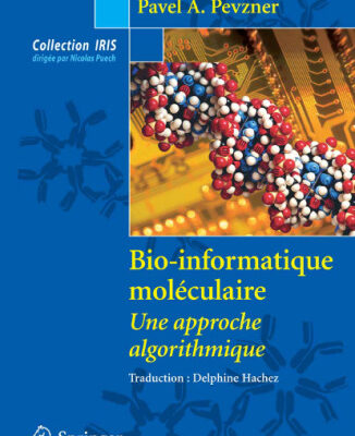خرید و دانلود نسخه کامل کتاب Bio-informatique moléculaire : Une approche algorithmique (Collection IRIS)