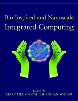 خرید و دانلود نسخه کامل کتاب Bio-Inspired and Nanoscale Integrated Computing (Nature-Inspired Computing Series)