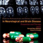 خرید و دانلود نسخه کامل کتاب Bioactive Nutraceuticals and Dietary Supplements in Neurological and Brain Disease: Prevention and Therapy