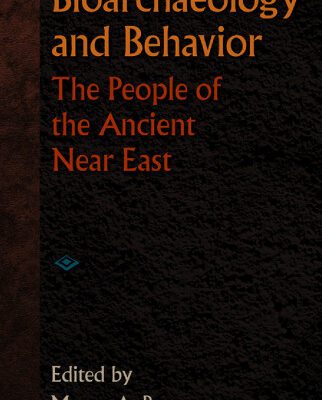 خرید و دانلود نسخه کامل کتاب Bioarchaeology and Behavior: The People of the Ancient Near East