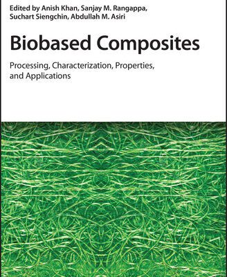 خرید و دانلود نسخه کامل کتاب Biobased Composites: Characterization, Propertiesand Applications