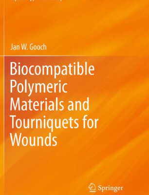 خرید و دانلود نسخه کامل کتاب Biocompatible Polymeric Materials and Tourniquets for Wounds