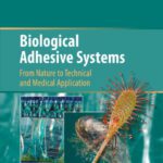 خرید و دانلود نسخه کامل کتاب Biological Adhesive Systems: From Nature to Technical and Medical Application