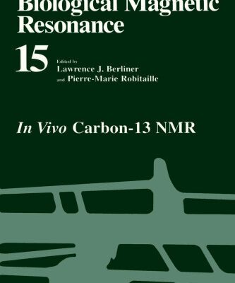 خرید و دانلود نسخه کامل کتاب Biological Magnetic Resonance: Volume 15: In vivo Carbon-13 NMR (Biological Magnetic Resonance)