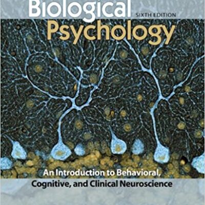 خرید و دانلود نسخه کامل کتاب Biological Psychology: An Introduction to Behavioral, Cognitive, and Clinical Neuroscience (6th Edition) – Scanned Pdf with Ocr