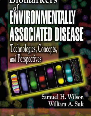 خرید و دانلود نسخه کامل کتاب Biomarkers of Environmentally Associated Disease: Technologies,Concepts,and Perspectives