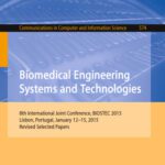 خرید و دانلود نسخه کامل کتاب Biomedical Engineering Systems and Technologies: 8th International Joint Conference, BIOSTEC 2015, Lisbon, Portugal, January 12-15, 2015, Revised Selected Papers