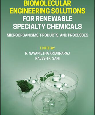 خرید و دانلود نسخه کامل کتاب Biomolecular Engineering Solutions for Renewable Specialty Chemicals: Microorganisms, Products, and Processes