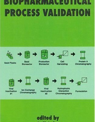 خرید و دانلود نسخه کامل کتاب Biopharmaceutical Process Validation (Biotechnology and Bioprocessing)