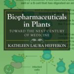 خرید و دانلود نسخه کامل کتاب Biopharmaceuticals in Plants: Toward the Next Century of Medicine