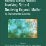 خرید و دانلود نسخه کامل کتاب Biophysico-Chemical Processes Involving Natural Nonliving Organic Matter in Environmental Systems