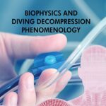 خرید و دانلود نسخه کامل کتاب Biophysics and Diving Decompression Phenomenology