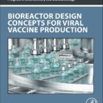 خرید و دانلود نسخه کامل کتاب Bioreactor Design Concepts for Viral Vaccine Production