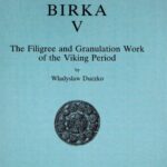 خرید و دانلود نسخه کامل کتاب Birka. V. The Filigree and Granulation Work of the Viking Period: An Analysis of the Material from Björko