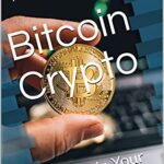 خرید و دانلود نسخه کامل کتاب Bitcoin Crypto What’s In Your Wallet?: • Blockchain and Cryptocurrency explained –  +  PDF