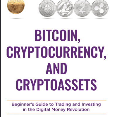 خرید و دانلود نسخه کامل کتاب Bitcoin, Cryptocurrency, and Cryptoassets – Beginner’s Guide to Trading and Investing in the Digital Money Revolution – Original PDF