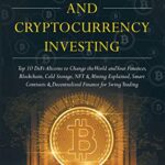 خرید و دانلود نسخه کامل کتاب Bitcoin & Cryptocurrency Investing: Top 10 DeFi Altcoins to Change the World and Your Finances,Blockchain,Cold Storage –  +  PDF