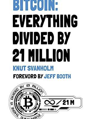 خرید و دانلود نسخه کامل کتاب Bitcoin: Everything divided by 21 million –  +  PDF