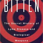 خرید و دانلود نسخه کامل کتاب Bitten: The Secret History of Lyme Disease and Biological Weapons