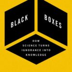 خرید و دانلود نسخه کامل کتاب Black Boxes: How Science Turns Ignorance Into Knowledge