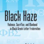 خرید و دانلود نسخه کامل کتاب Black Haze: Violence, Sacrifice, and Manhood in Black Greek-Letter Fraternities (African American Studies)