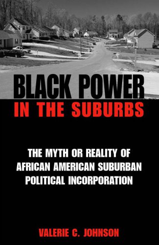 خرید و دانلود نسخه کامل کتاب Black Power in the Suburbs: The Myth or Reality of African American Suburban Political Incorporation_68cc1704eae61.jpeg خرید و دانلود نسخه کامل کتاب Black Power in the Suburbs: The Myth or Reality of African American Suburban Political Incorporation