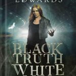خرید و دانلود نسخه کامل کتاب Black Truth, White Lies (Black Hat Bureau Book 3) by Hailey Edwards