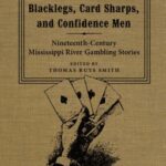 خرید و دانلود نسخه کامل کتاب Blacklegs, Card Sharps, and Confidence Men: Nineteenth-Century Mississippi River Gambling Stories (Southern Literary Studies)