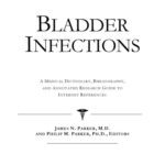 خرید و دانلود نسخه کامل کتاب Bladder Infections: A Medical Dictionary, Bibliography, and Annotated Research Guide to Internet References