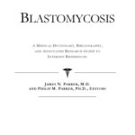 خرید و دانلود نسخه کامل کتاب Blastomycosis – A Medical Dictionary, Bibliography, and Annotated Research Guide to Internet References