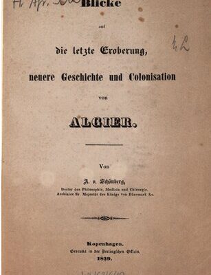 خرید و دانلود نسخه کامل کتاب Blicke auf die letzte Eroberung, neuere Geschichte und Colonisation [Kolonisation] von Algier