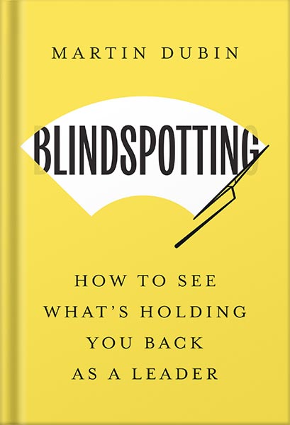 خرید و دانلود نسخه کامل کتاب Blindspotting: How To See What’s Holding You Back as a Leader by Martin Dubin_68bee365577f3.jpeg خرید و دانلود نسخه کامل کتاب Blindspotting: How To See What’s Holding You Back as a Leader by Martin Dubin