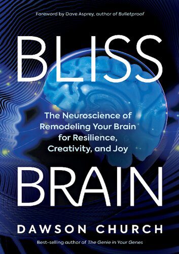 خرید و دانلود نسخه کامل کتاب Bliss Brain; The Neuroscience of remodeling your brain for resilience, creativity, and joy_68bbc5acca253.jpeg خرید و دانلود نسخه کامل کتاب Bliss Brain; The Neuroscience of remodeling your brain for resilience, creativity, and joy