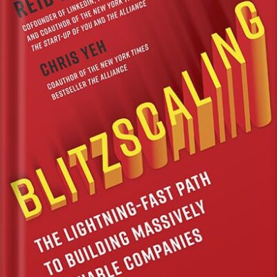 خرید و دانلود نسخه کامل کتاب Blitzscaling: The Lightning-Fast Path to Building Massively Valuable Companies by Reid Hoffman