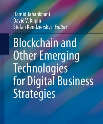 خرید و دانلود نسخه کامل کتاب Blockchain And Other Emerging Technologies For Digital Business Strategies