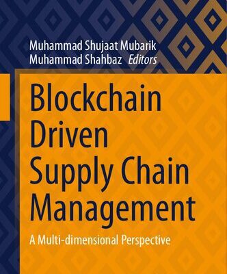 خرید و دانلود نسخه کامل کتاب Blockchain Driven Supply Chain Management: A Multi-dimensional Perspective