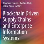 خرید و دانلود نسخه کامل کتاب Blockchain Driven Supply Chains and Enterprise Information Systems