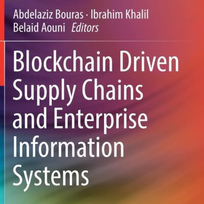 خرید و دانلود نسخه کامل کتاب Blockchain Driven Supply Chains and Enterprise Information Systems