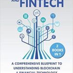 خرید و دانلود نسخه کامل کتاب Blockchain & FinTech: A Comprehensive Blueprint to Understanding Blockchain & Financial Technology. 2 Books in 1 –  +  Pdf