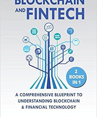 خرید و دانلود نسخه کامل کتاب Blockchain & FinTech: A Comprehensive Blueprint to Understanding Blockchain & Financial Technology. 2 Books in 1 –  +  Pdf
