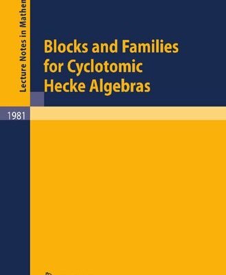 خرید و دانلود نسخه کامل کتاب Blocks and Families for Cyclotomic Hecke Algebras